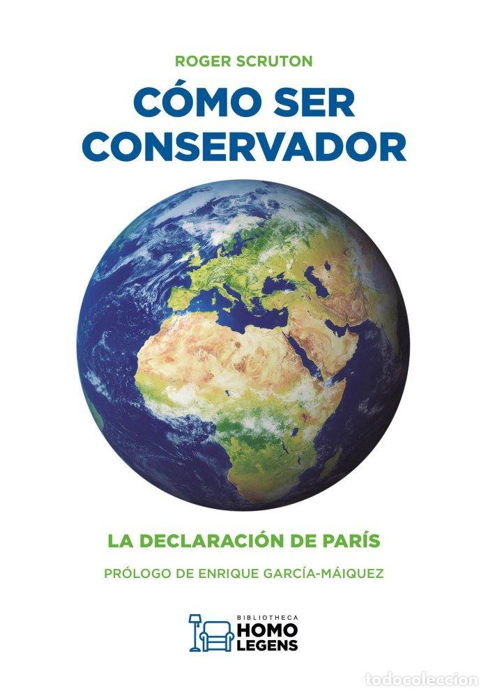 Libros: C&Oacute;MO SER CONSERVADOR LA DECLARACI&Oacute;N DE PAR&Iacute;S - Roger Scruton - Foto 1