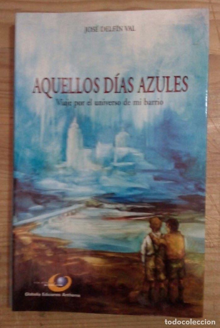 Libros: AQUELLOS D&Iacute;AS AZULES - Jos&eacute; Delf&iacute;n Val - Foto 1
