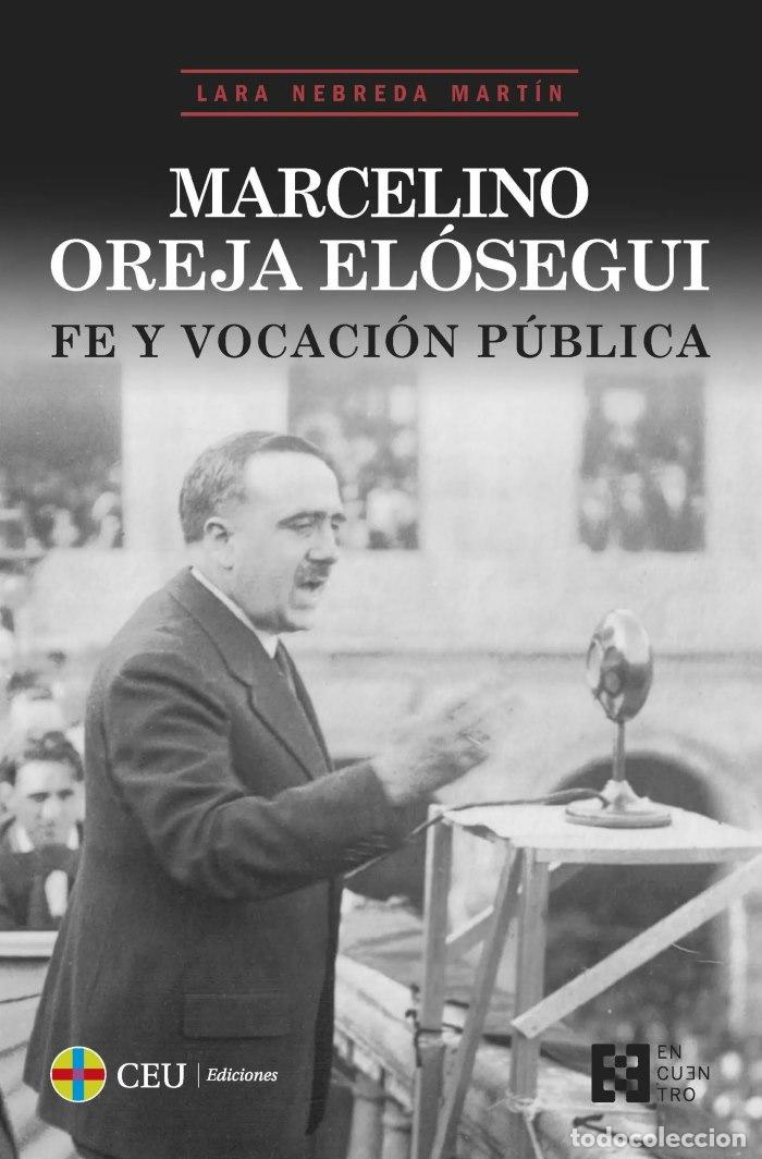 Libri di seconda mano: MARCELINO OREJA EL&Oacute;SEGUI. FE Y VOCACI&Oacute;N P&Uacute;BLICA - Lara Nebreda Marti?n