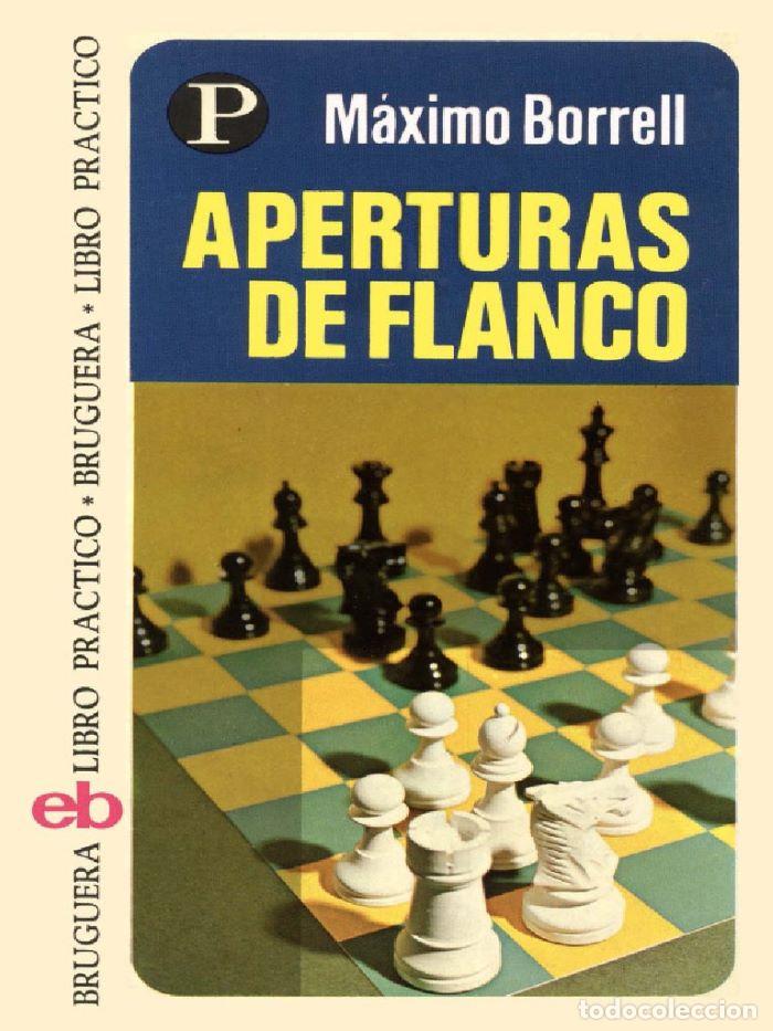 Libri di seconda mano: APERTURAS DE FLANCO. 1. P3CR, 1. P3CD, 1. P4AD, 1. P4AR, 1. P4CD, 1. P4CR - M&aacute;ximo Borrell