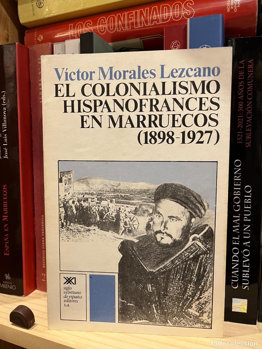 Libri di seconda mano: El colonialismo hispanofranc&eacute;s en Marruecos (1898-1927) - V&iacute;ctor Morales Lezcano