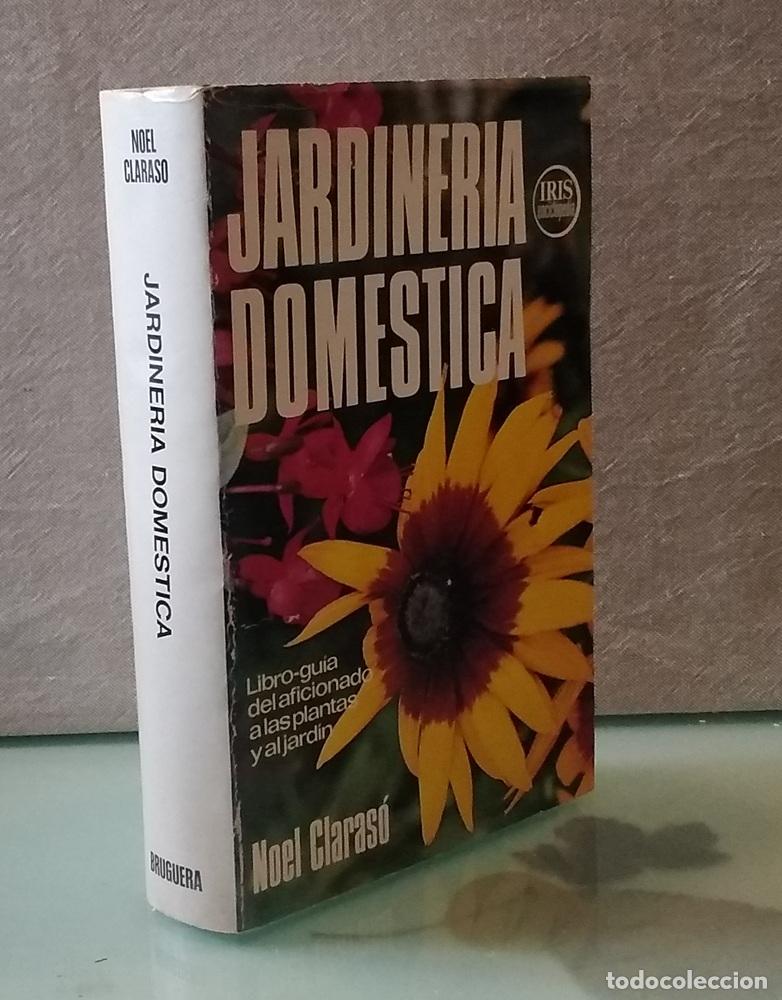 books: Jardiner&iacute;a dom&eacute;stica. Libro-gu&iacute;a del aficionado a las plantas y al jard&iacute;n - Noel Claras&oacute;