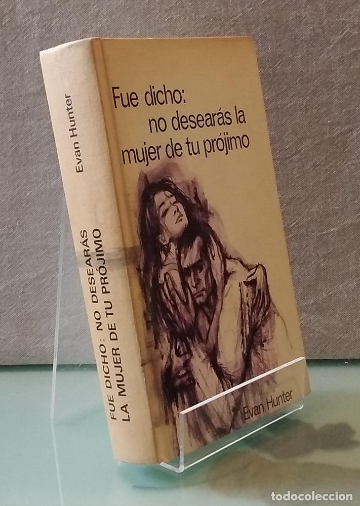 Livres: Fue dicho: no desear&aacute;s a la mujer de tu pr&oacute;jimo - Evan Hunter
