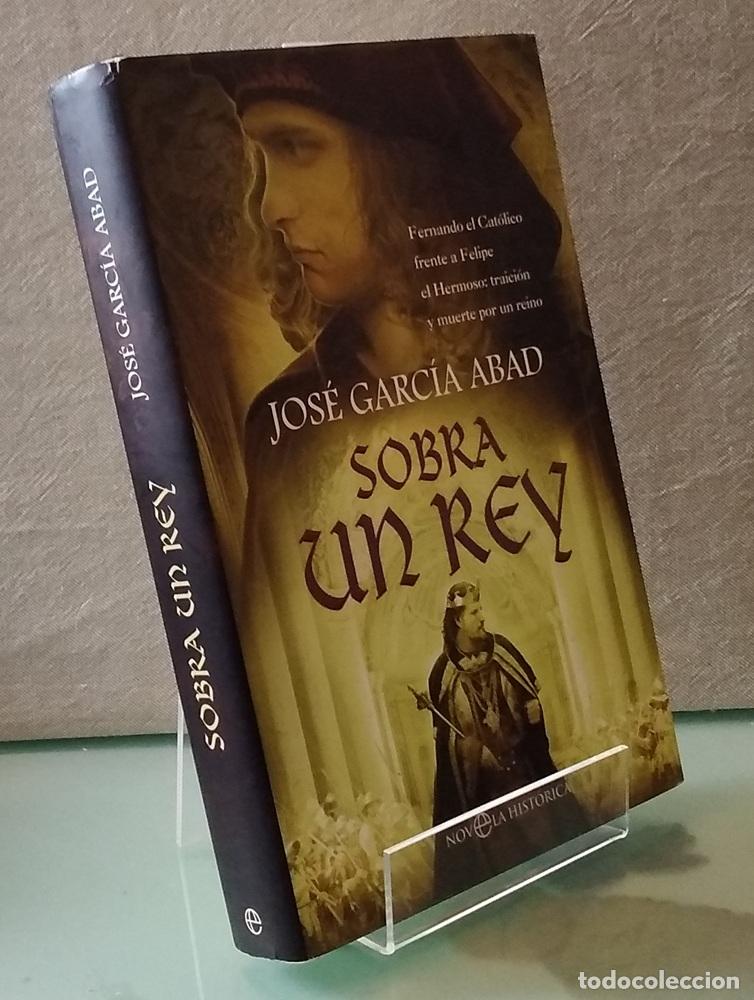 Livros em segunda m&atilde;o: Sobra un rey. Fernando el Cat&oacute;lico frente a Felipe el Hermoso: traici&oacute;n y muerte por un reino - Jos&eacute;