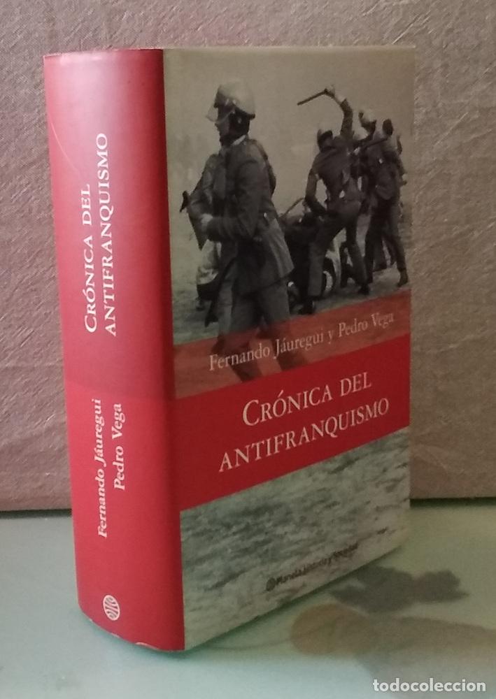 Livros em segunda m&atilde;o: Cr&oacute;nica del antifranquismo, 1939-1975. Todos los que lucharon por devolver la democracia a Espa&ntilde;a -