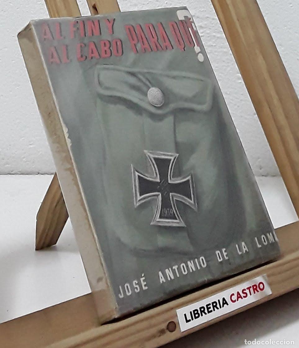 Libros: &iquest;Al fin y al cabo para qu&eacute;? - Jos&eacute; Antonio de la Loma - Foto 1