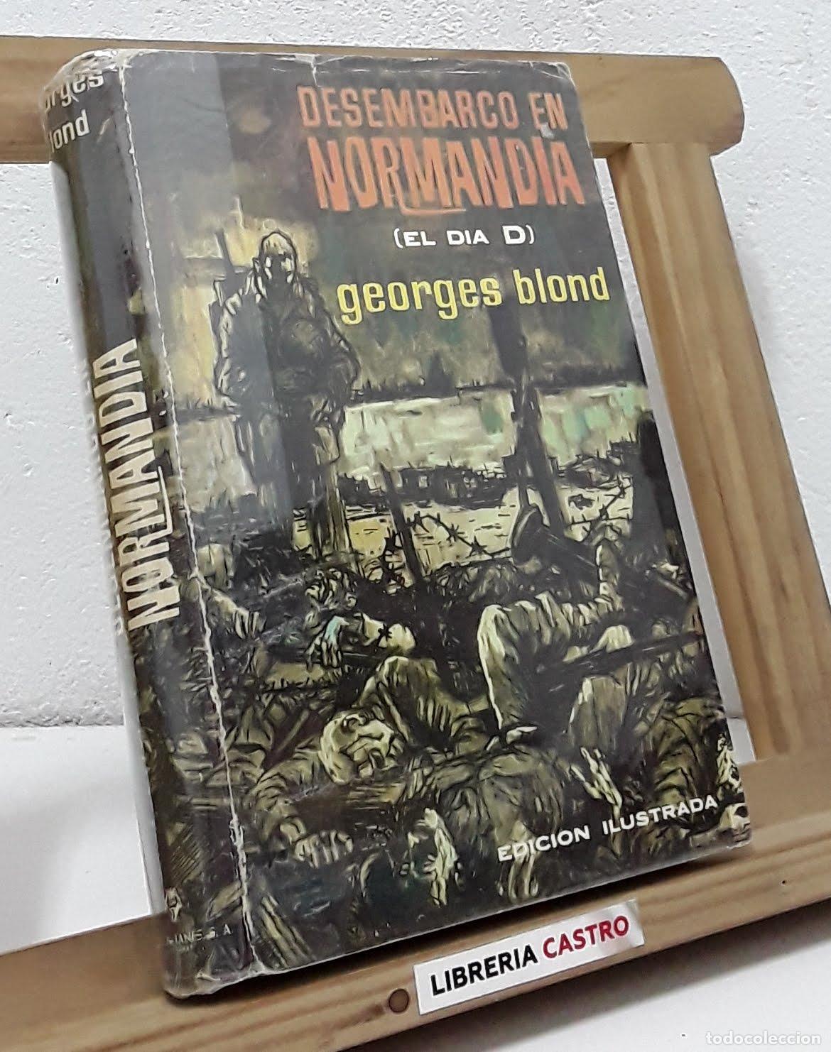 Libros: El Desembarco en Normand&iacute;a (El D&iacute;a D) - Georges Blond - Foto 1