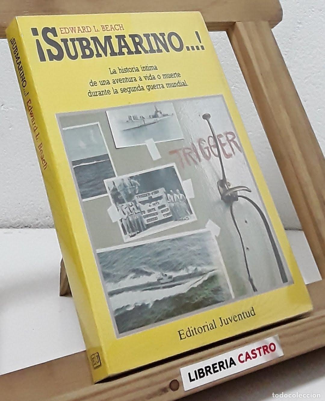 Libros: &iexcl;Submarino...! - Edward L. Beach - Foto 3