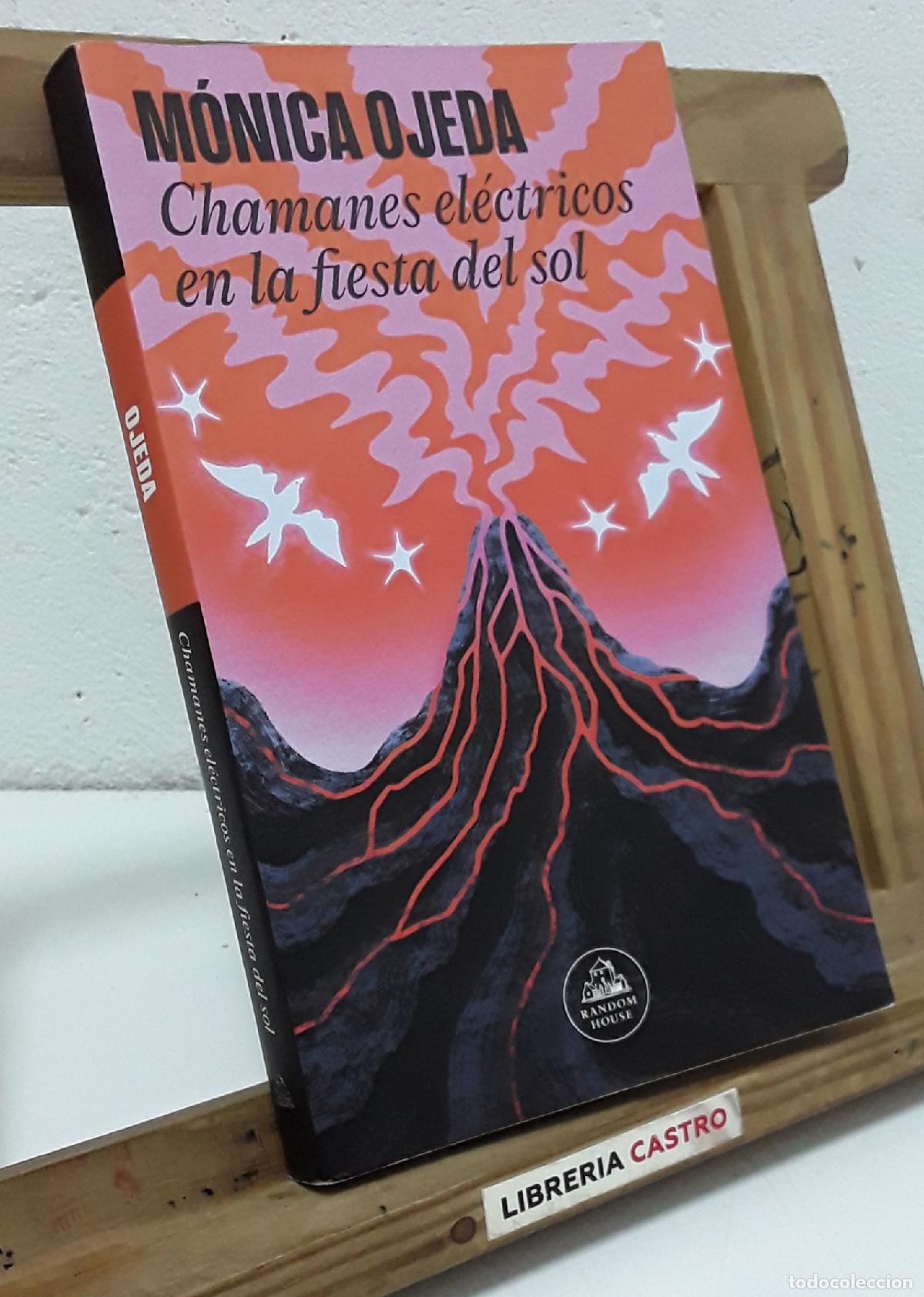 Libros: Chamanes el&eacute;ctricos en la fiesta del sol - M&oacute;nica Ojeda. - Foto 1
