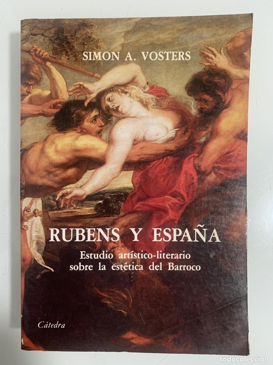Libros: RUBENS Y ESPA&Ntilde;A. Estudio art&iacute;stico-literario sobre la est&eacute;tica del Barroco - Sim&oacute;n A. Vosters