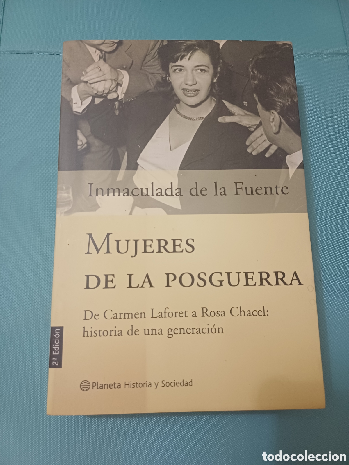 Libros: Mujeres de la posguerra Inmaculada de la Fuente - De Carmen Laforet a Rosa Chacel