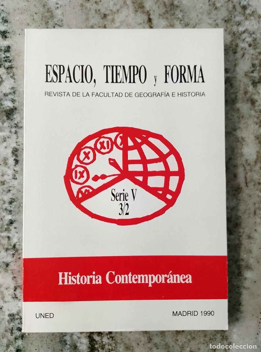 Libros: vvaa - ESPACIO, TIEMPO Y FORMA. Revista de la facultad de Geograf&iacute;a e Historia. Historia contempor&aacute;n