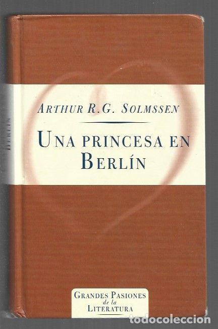 Libros: PRINCESA EN BERLIN - UNA - SOLMSSEN, ARTHUR R. G. - Foto 1