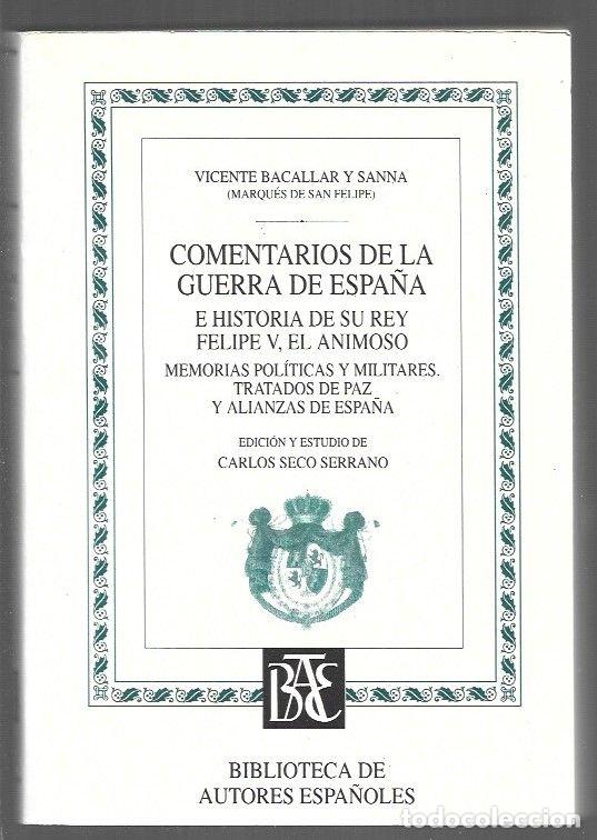 Libri di seconda mano: COMENTARIOS DE LA GUERRA DE ESPA&Ntilde;A E HISTORIA DE SU REY FELIPE V, EL ANIMOSO. MEMORIAS POLITICAS Y M