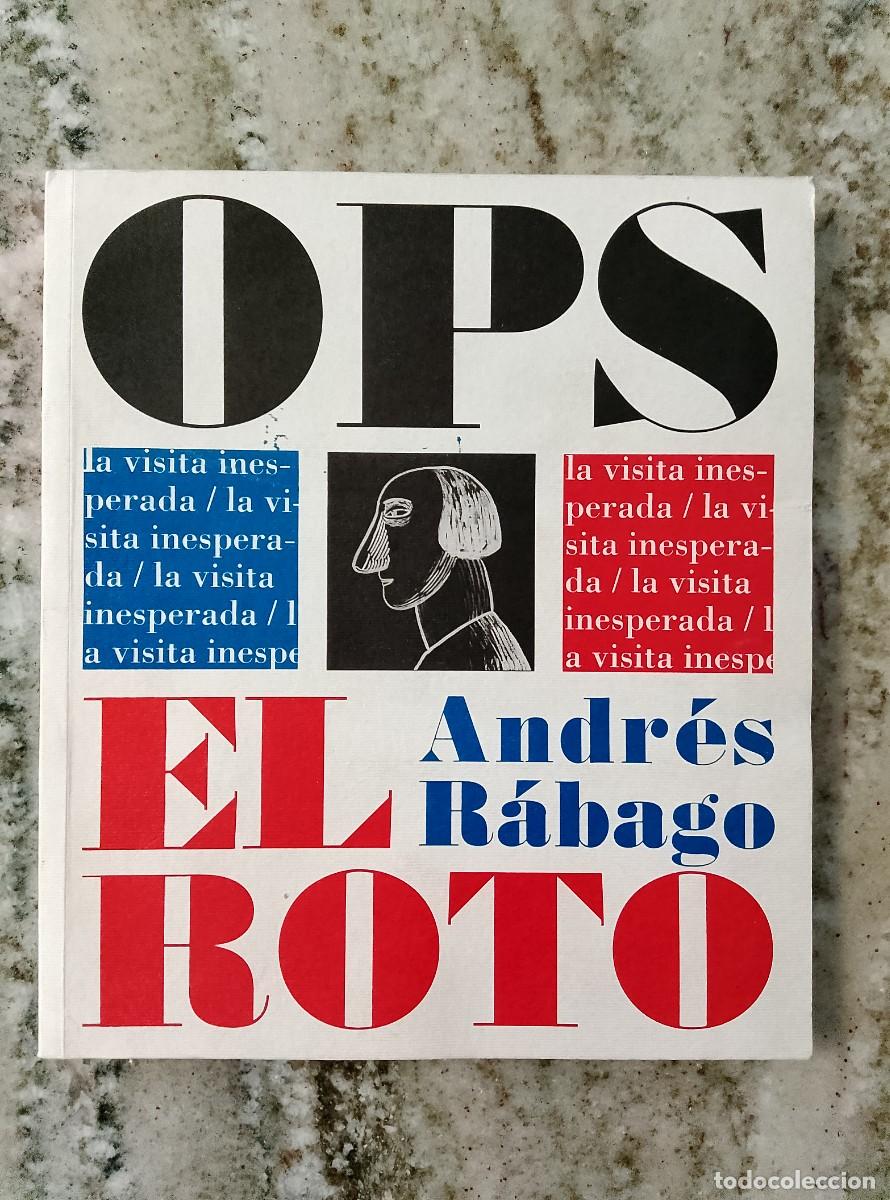 Libri di seconda mano: OPS - El Roto - Andr&eacute;s R&aacute;bago - LA VISITA INESPERADA. OPS - El Roto - Andr&eacute;s R&aacute;bago. Cat&aacute;logo