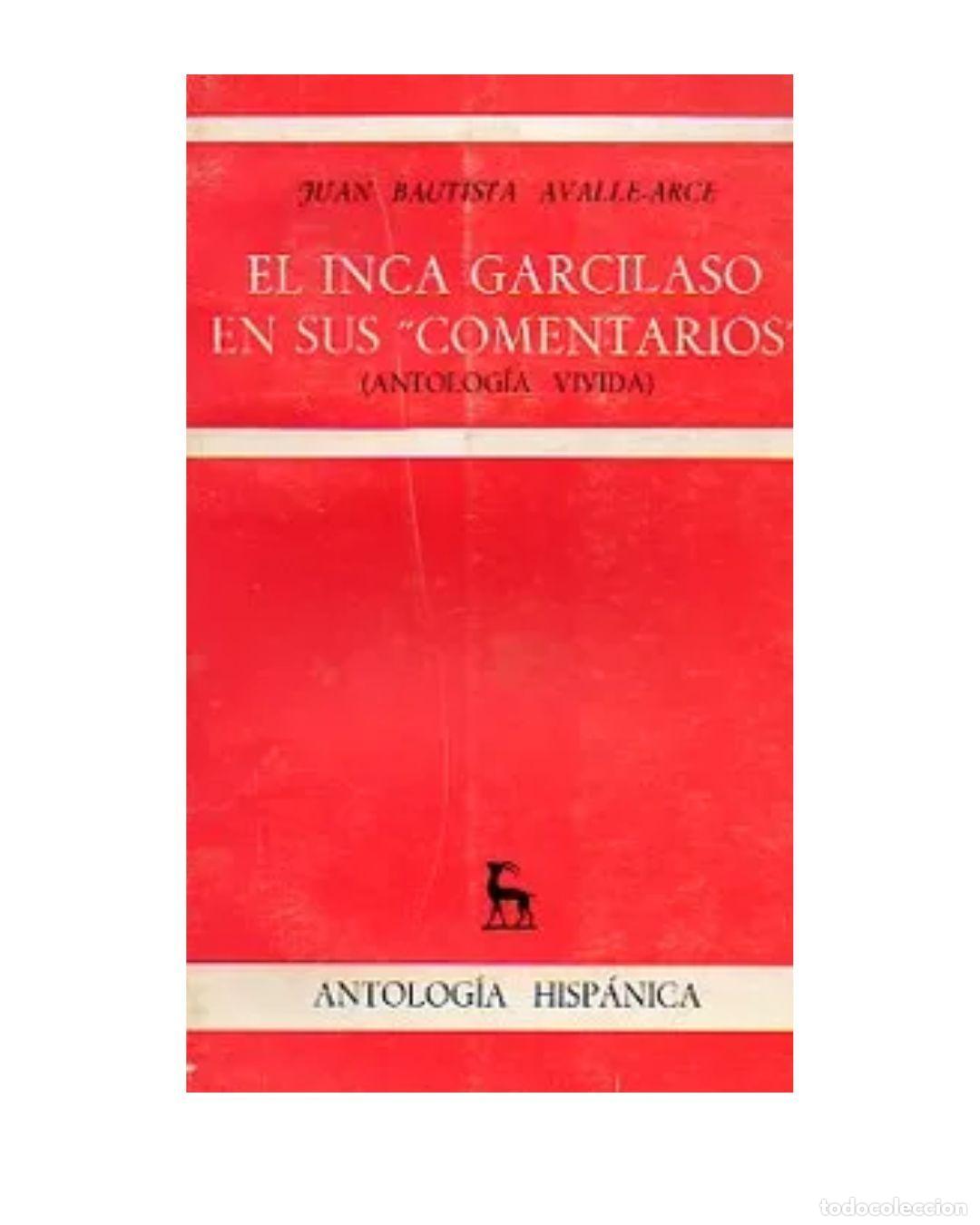Libros: El inca Garcilaso en sus comentarios. antolog&iacute;a vivida. - Juan Bautista. Avalle-Arce