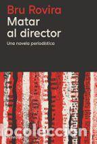 books: MATAR AL DIRECTOR - ROVIRA, BRU