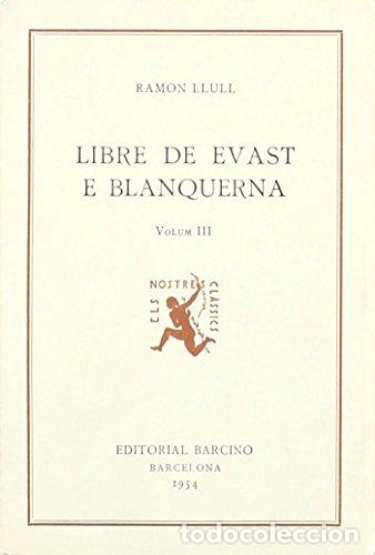Libros: LIBRE DE EVAST E BLANQUERNA volum III - Llull,Ramon - Foto 1