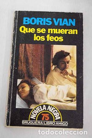 Libros: QUE SE MUERAN LOS FEOS - Vian,Boris - Foto 1