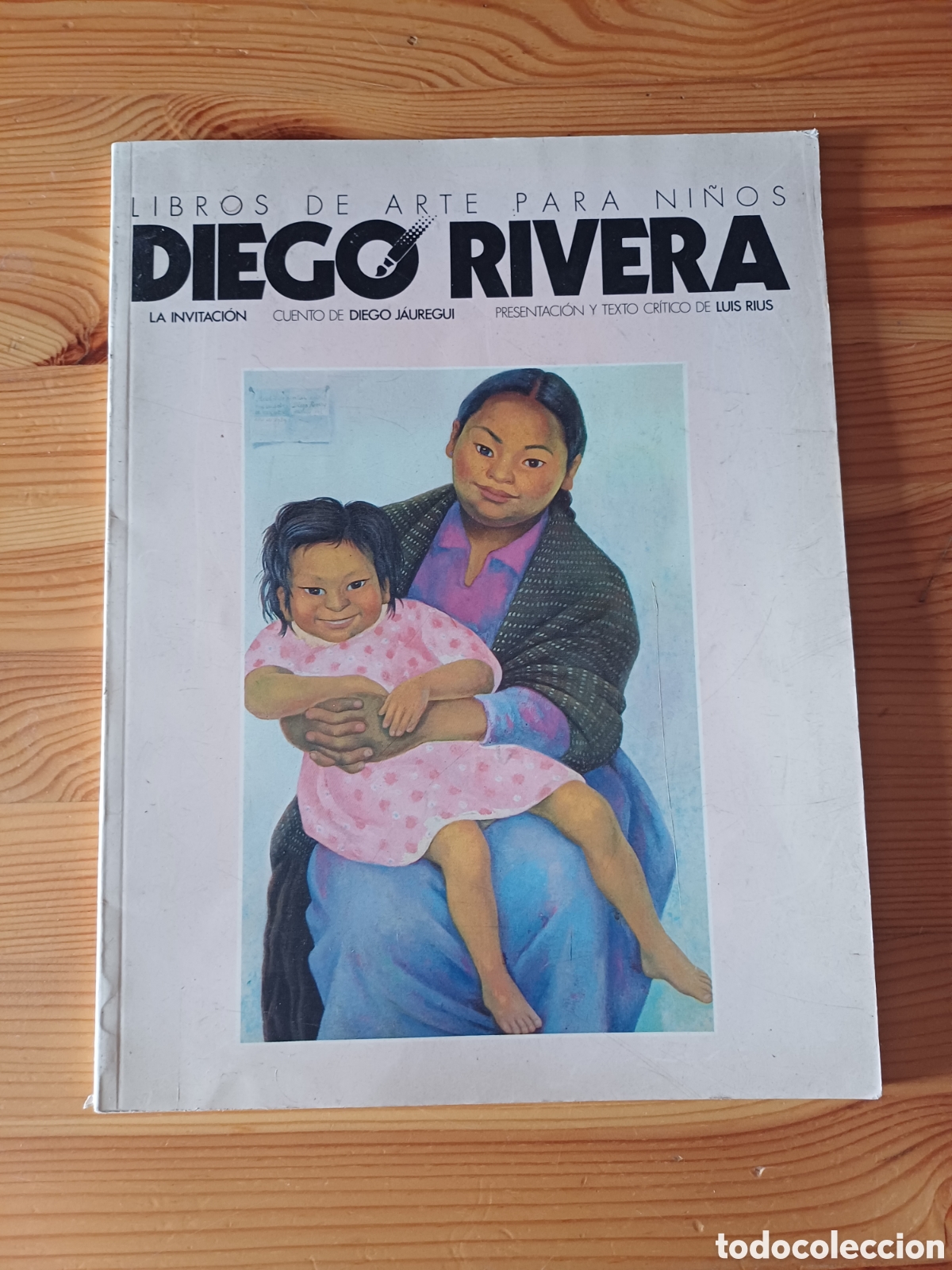Libros: Libros de arte para ni&ntilde;os Diego Rivera La invitaci&oacute;n Cuento de Diego J&aacute;uregui Text cr&iacute;tico Luis Rius