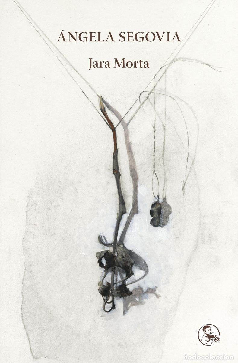 Libros: SEGOVIA, Carmen - Jara Morta.