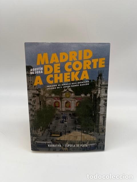 Libros: DE FOX&Aacute;, Agust&iacute;n. - Madrid de Corte a Cheka. - Foto 1
