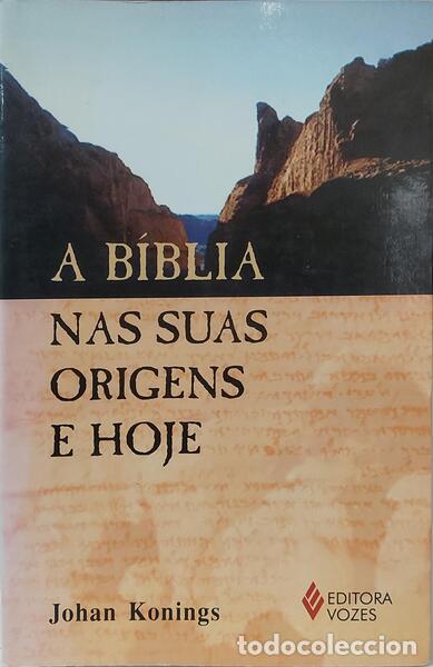 Libros: KONINGS. (Johan) - A B&Iacute;BLIA NAS SUAS ORIGENS E HOJE. [1.&ordf; EDI&Ccedil;&Atilde;O]
