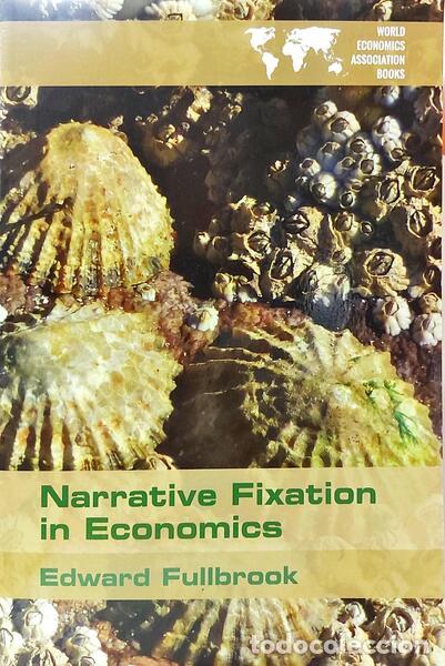 Libros: FULLBROOK. (Edward) - NARRATIVE FIXATION IN ECONOMICS. - Foto 1