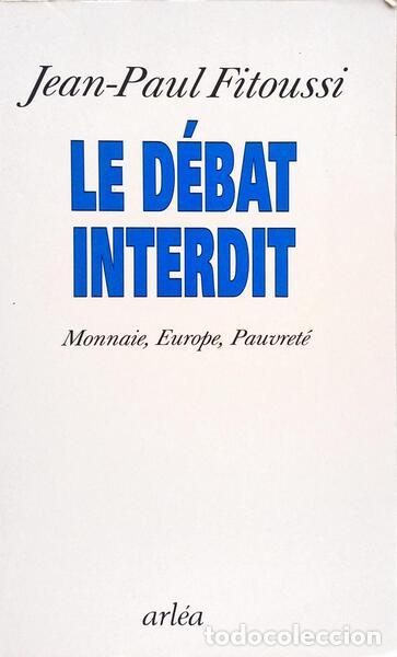 Libros: FITOUSSI. (Jean-Paul) - LE D&Eacute;BAT INTERDIT. - Foto 1