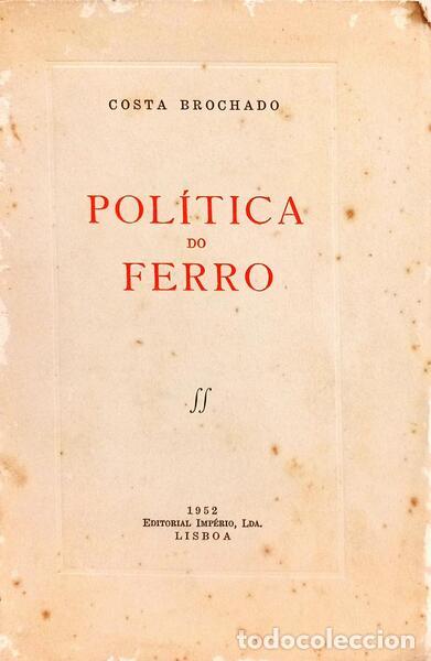 Libri di seconda mano: COSTA BROCHADO. (Idalino Ferreira da) - POL&Iacute;TICA DO FERRO.