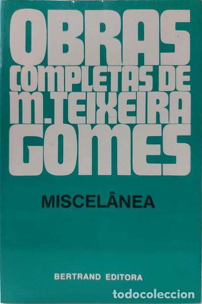 Libros: TEIXEIRA-GOMES. (Manuel) - MISCEL&Acirc;NEA. [3.&ordf; EDI&Ccedil;&Atilde;O] - Foto 1