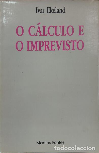 B&uuml;cher: EKELAND. (Ivar) - O C&Aacute;LCULO E O IMPREVISTO. [1.&ordf; EDI&Ccedil;&Atilde;O]