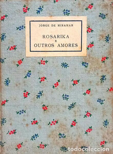 B&uuml;cher: MIRAMAR. (Jorge de) - ROSARIKA E OUTROS AMORES.
