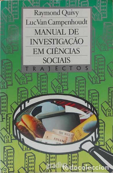 books: QUIVY. (Raymond) e Luc Van Campenhoudt. - MANUAL DE INVESTIGA&Ccedil;&Atilde;O EM CI&Ecirc;NCIAS SOCIAIS. [1.&ordf; EDI&Ccedil;&Atilde;O]