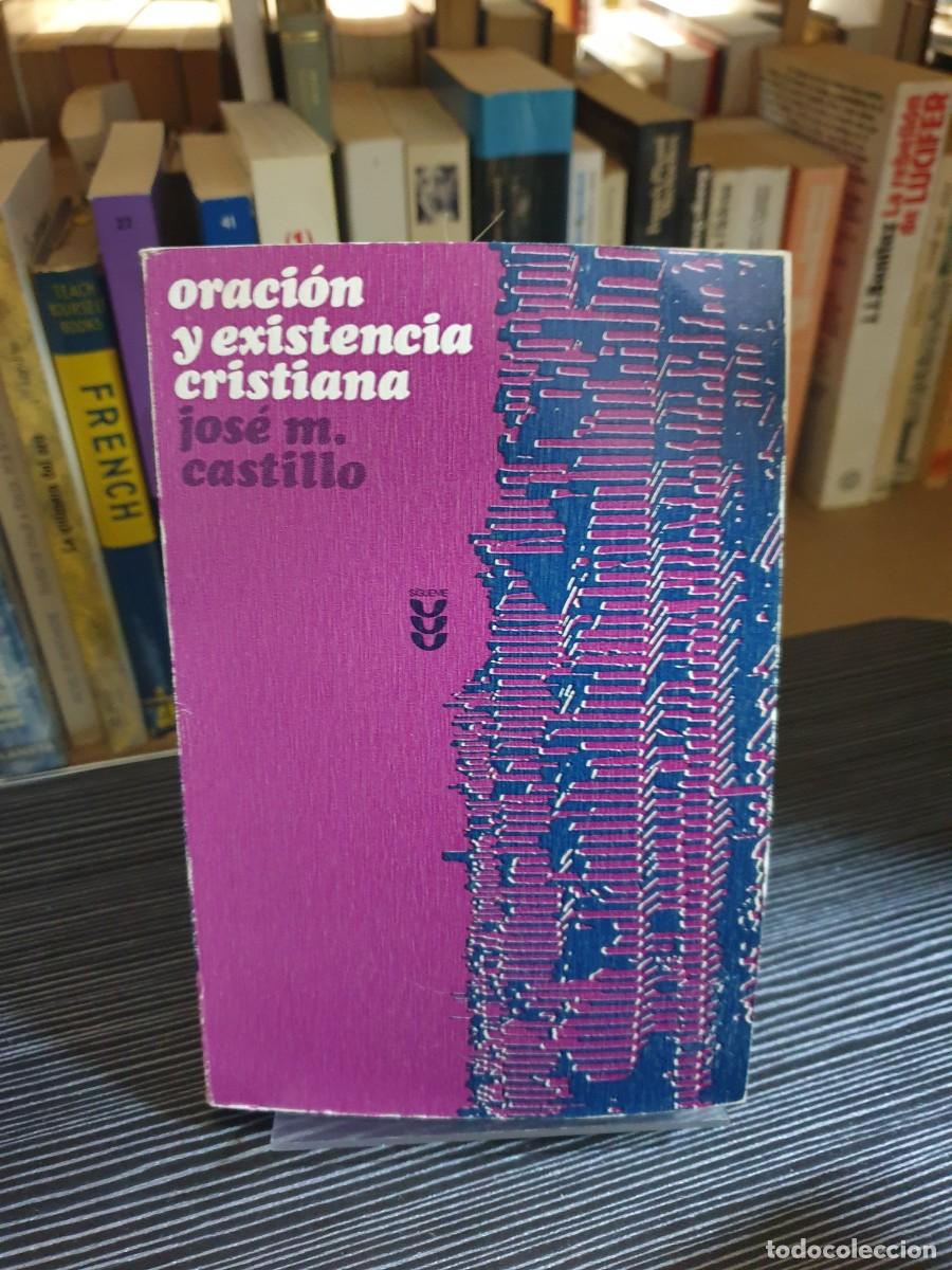 Libros: Oraci&oacute;n y existencia cristiana Jos&eacute; M. Castillo - Foto 1