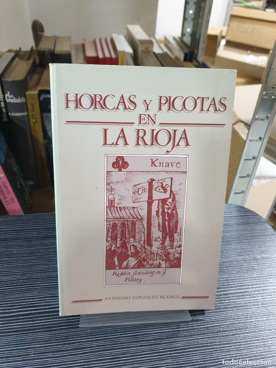Libros: Horcas y Picotas en La Rioja Antonino Gonz&aacute;lez Blanco - Foto 1