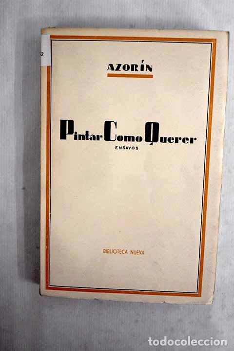 Libros: Pintar como querer: Martinez Ruiz, Jos&eacute; (Azor&iacute;n).- Martinez Ruiz, Jos&eacute; (Azor&iacute;n) - Foto 1