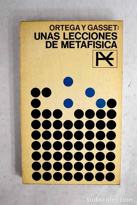 Libros: Unas lecciones de metaf&iacute;sica.- Ortega y Gasset, Jos&eacute;