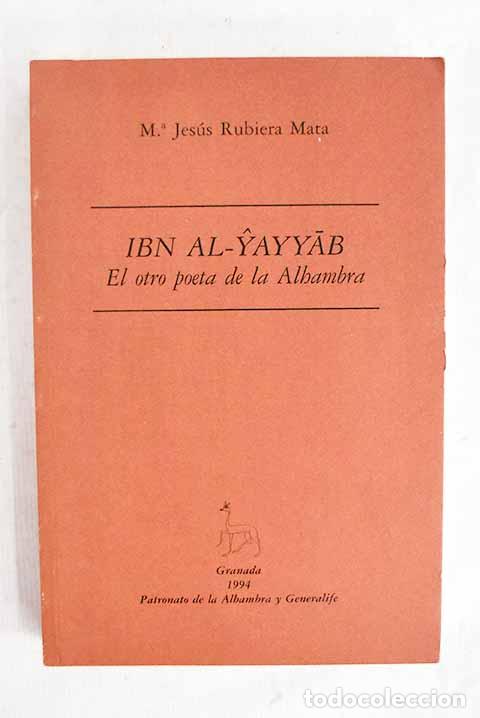 Libros: Ibn Al-Yayyab, el otro poeta de la Alhambra.- Rubiera Mata, Mar&iacute;a Jes&uacute;s