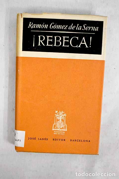 Libros: &iexcl;Rebeca!: G&oacute;mez de la Serna, Ram&oacute;n.- G&oacute;mez de la Serna, Ram&oacute;n - Foto 1