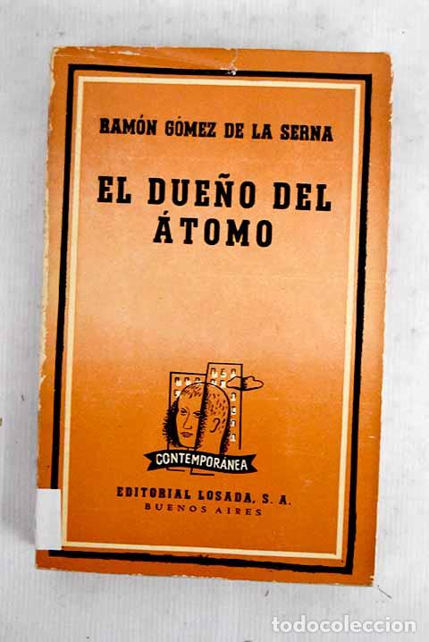 Libros: El due&ntilde;o del &aacute;tomo: G&oacute;mez de la Serna, Ram&oacute;n.- G&oacute;mez de la Serna, Ram&oacute;n