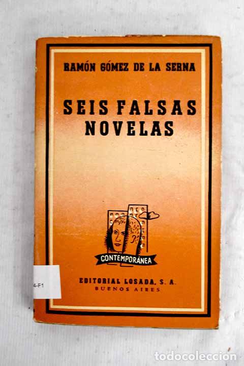 Libros: 6 falsas novelas: G&oacute;mez de la Serna, Ram&oacute;n.- G&oacute;mez de la Serna, Ram&oacute;n