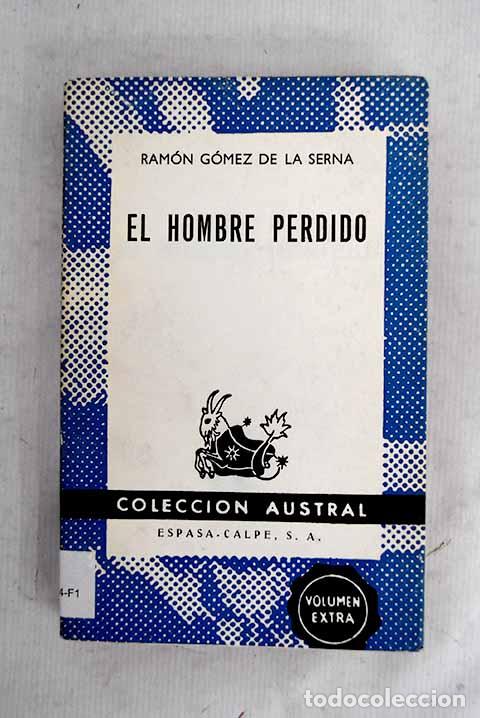 Libros: El hombre perdido: G&oacute;mez de la Serna, Ram&oacute;n.- G&oacute;mez de la Serna, Ram&oacute;n