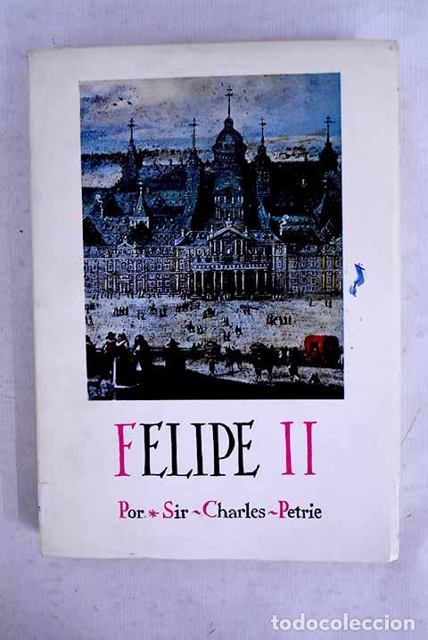 Libros: Felipe II: Petrie, Charles.- Petrie, Charles - Foto 1
