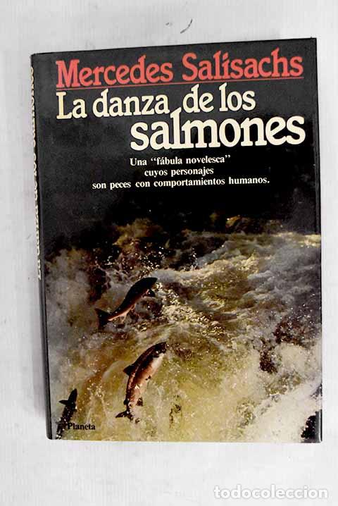 Libros: La danza de los salmones: Una f&aacute;bula novelada.- Salisachs, Mercedes