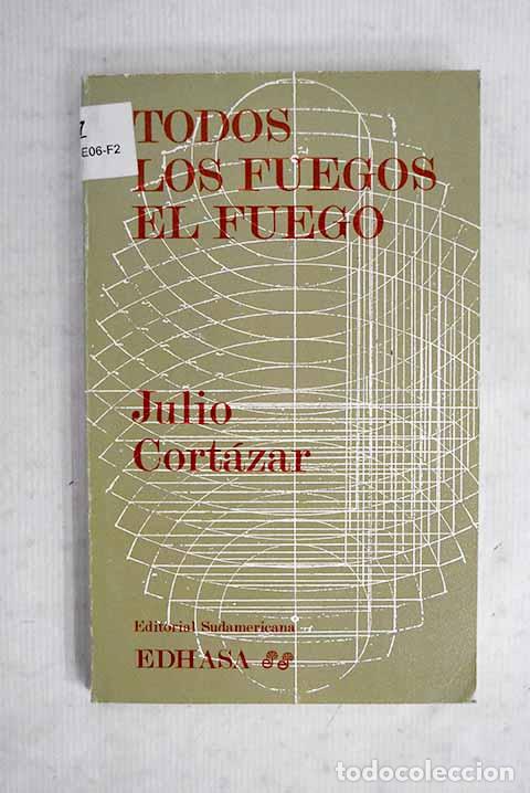 Libros: Todos los fuegos el fuego.- Cort&aacute;zar, Julio