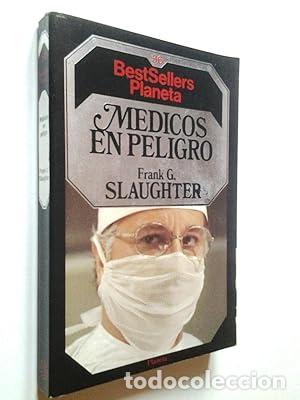 Libros: M&eacute;dicos en peligro - Frank G. Slaughter - Foto 1