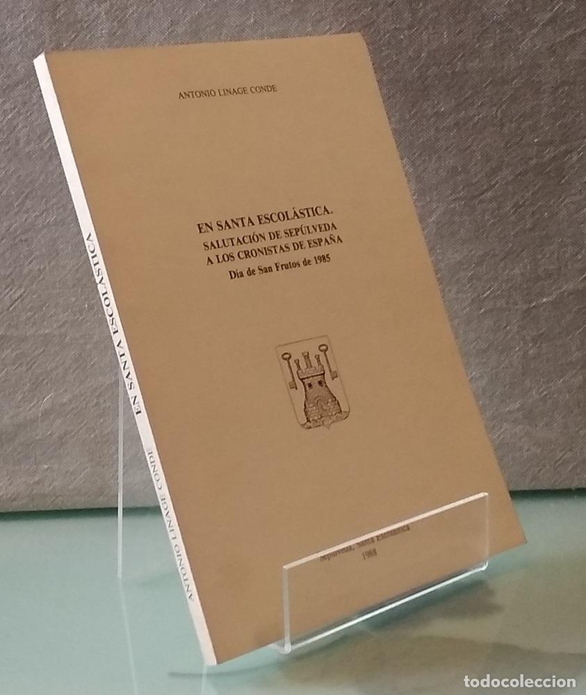 B&uuml;cher: En Santa Escol&aacute;stica. Salutaci&oacute;n de Sep&uacute;lveda a los cronistas de Espa&ntilde;a. D&iacute;a de San Frutos de 1985 -