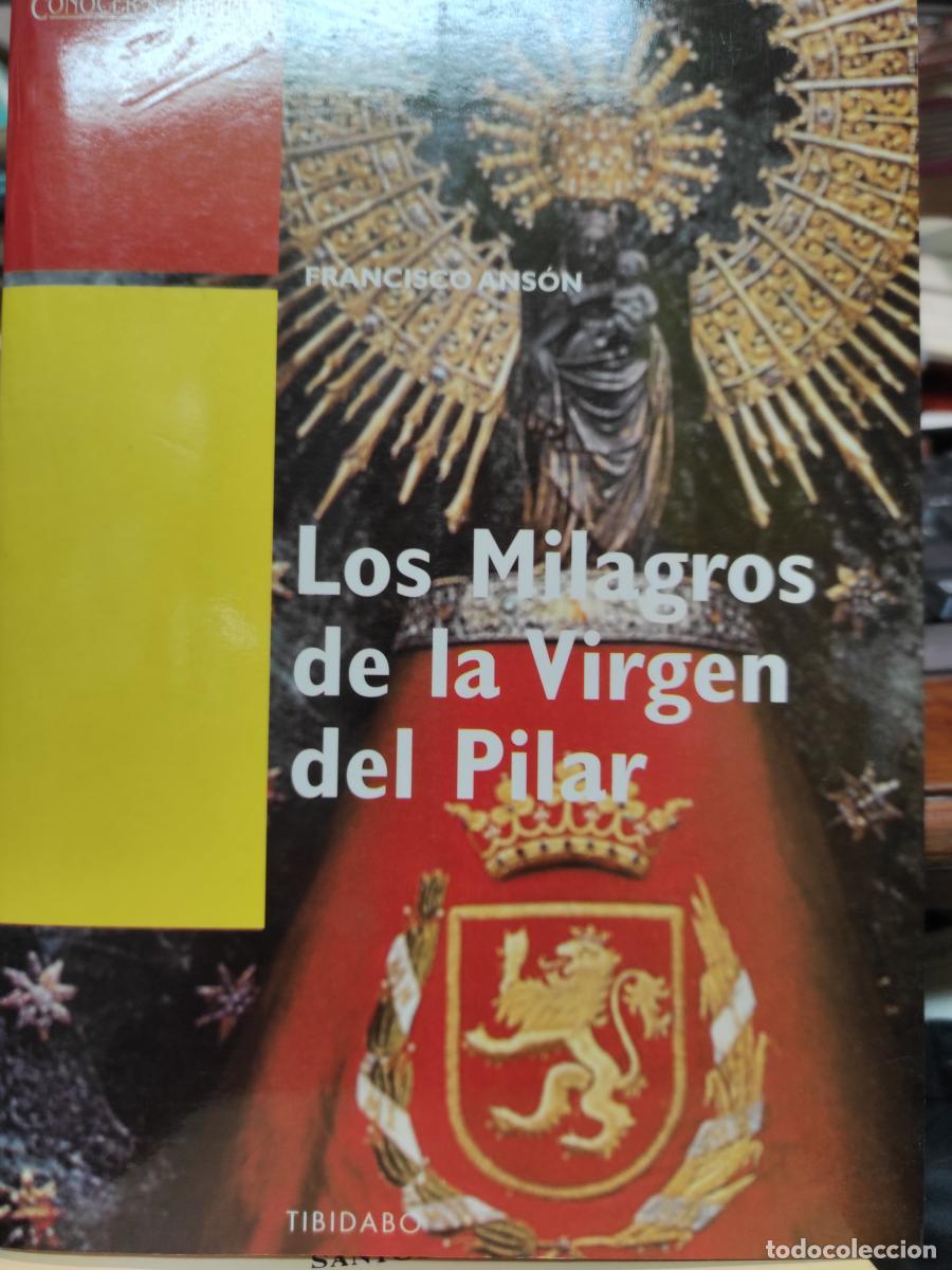 Libros: LOS MILAGROS DE LA VIRGEN DEL PILAR. - ANS&Oacute;N, FRANCISCO.