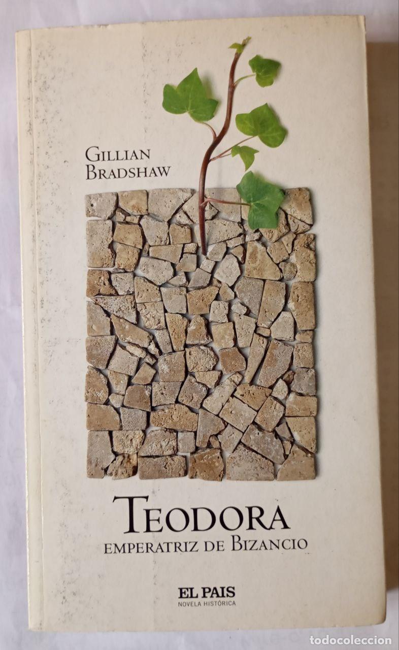 Libros: Teodora. Emperatriz de Bizancio - Bradshaw, Gillian - Foto 1